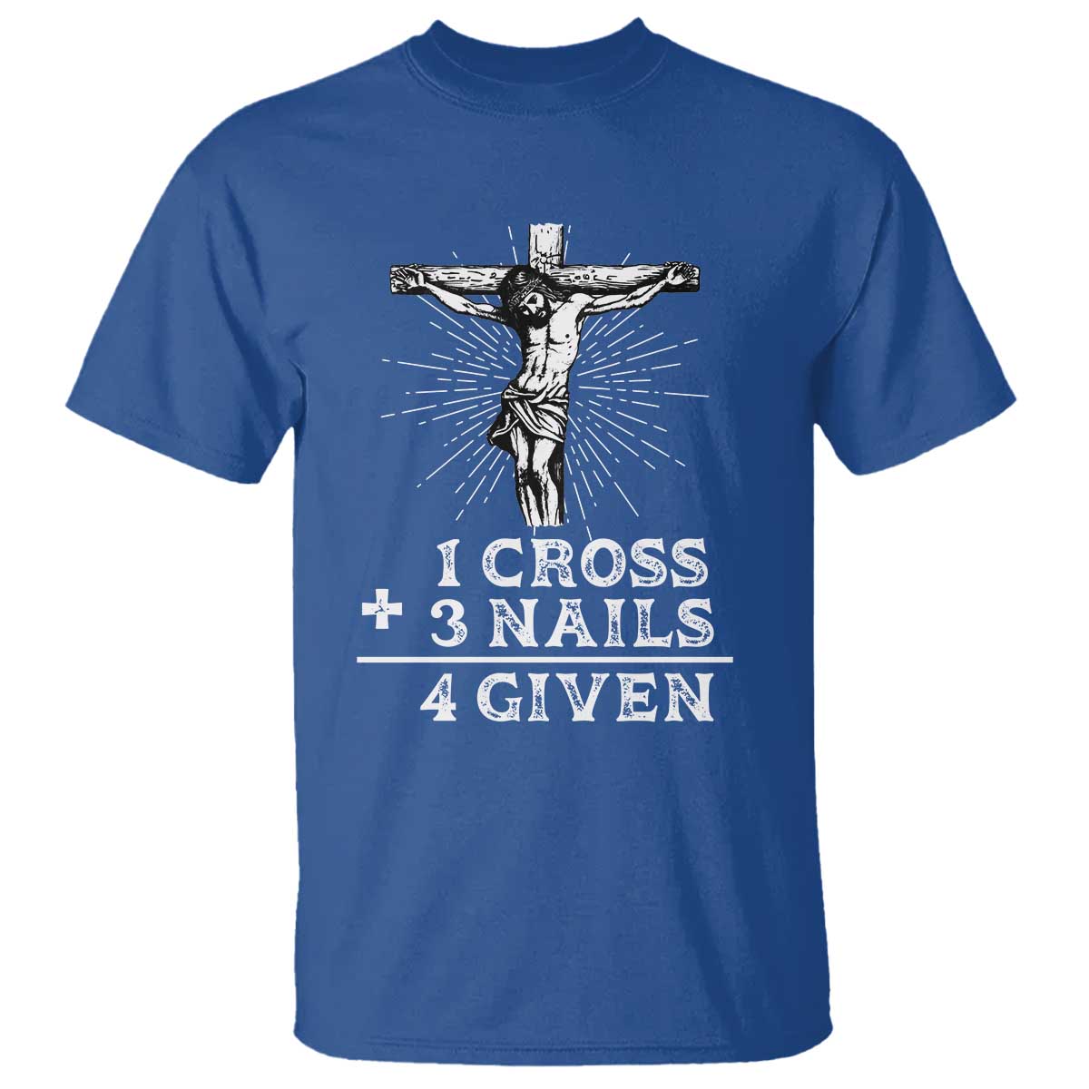 Religious Easter T Shirt 1 Cross 3 Nails Forgiven Jesus Christian Faith TS02 Royal Blue Print Your Wear