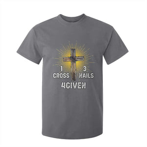 Religious Easter T Shirt For Kid 1 Cross 3 Nails Forgiven Christian Cross Jesus TS02 Charcoal Print Your Wear