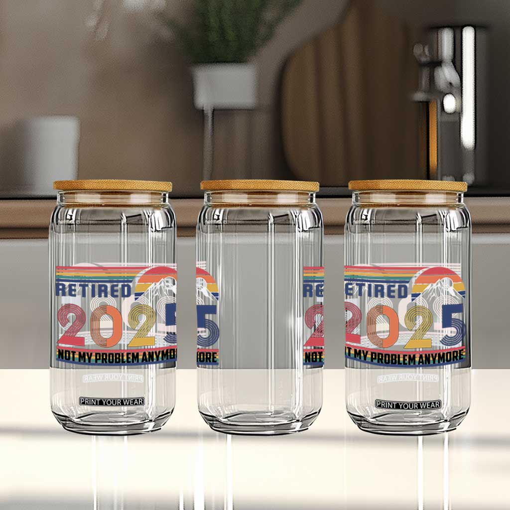 Retro Retired 2025 Glass Can Not My Problem Anymore TS10 Print Your Wear