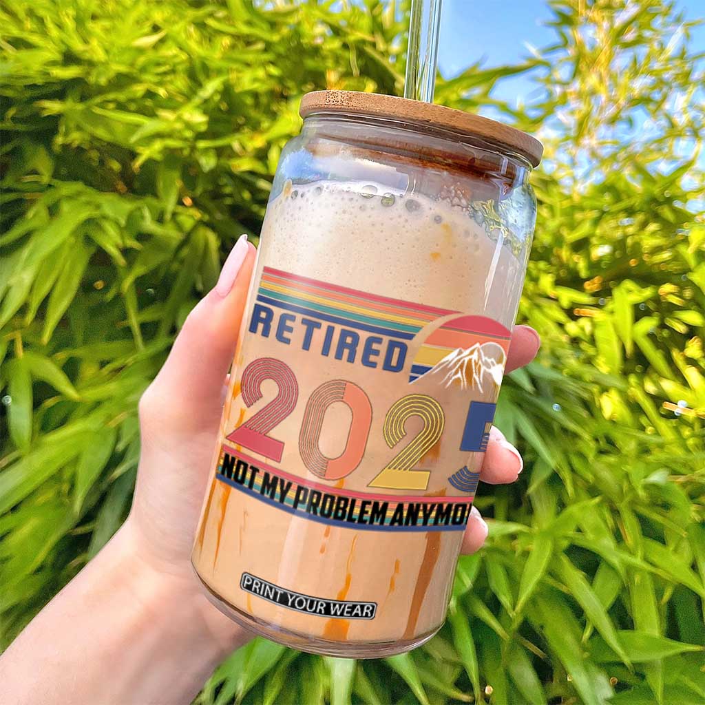 Retro Retired 2025 Glass Can Not My Problem Anymore TS10 Print Your Wear