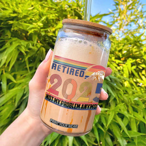 Retro Retired 2025 Glass Can Not My Problem Anymore TS10 Print Your Wear