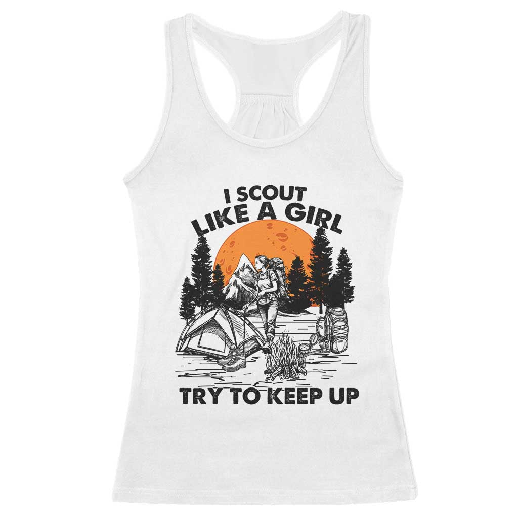 Scout Girl Racerback Tank Top I Scout Like A Girl Try To Keep Up Hiking Camping Scouting TS02 White Print Your Wear