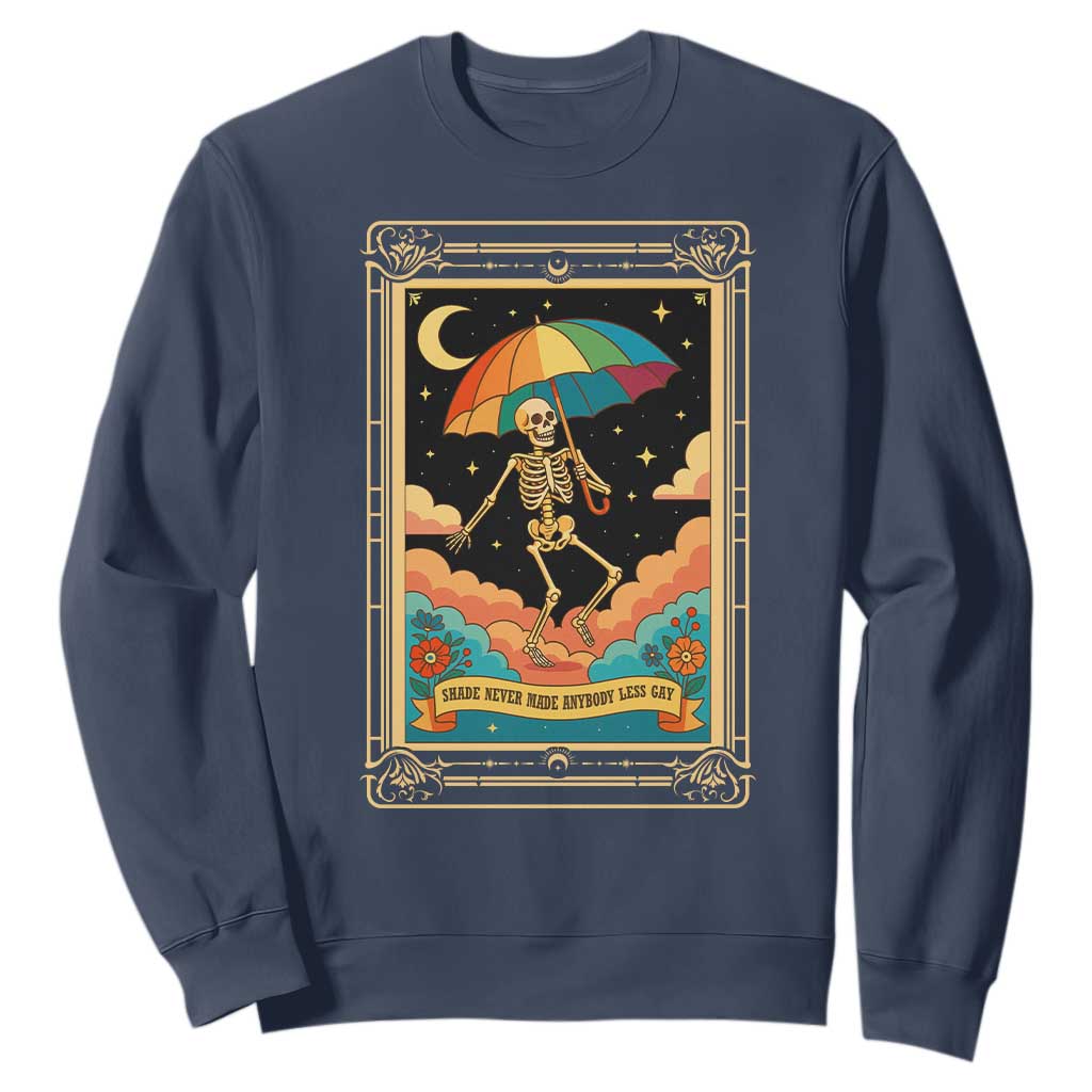 Shade Never Made Anybody Less Gay Sweatshirt Funny Skeleton Rainbow Pride Month TS10 Navy Print Your Wear