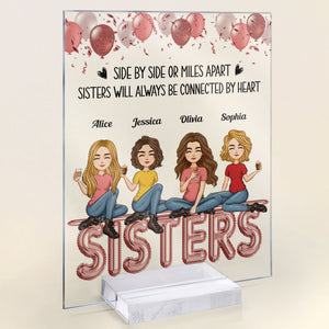 Personalized Side By Side Or Miles Apart Sisters Will Always Be Connected By Heart Acrylic Plaque Gift For Sisters, Besties, Sistas CTM Custom - Printyourwear