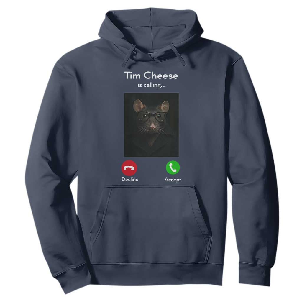 Tim Cheese Is Calling Hoodie Funny Decline Or Accept Meme TS02 Navy Print Your Wear