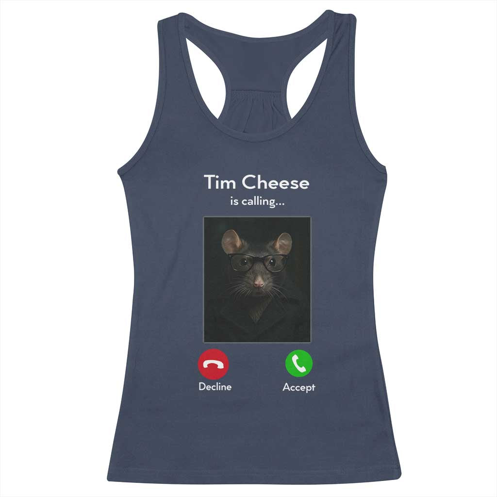 Tim Cheese Is Calling Racerback Tank Top Funny Decline Or Accept Meme TS02 Navy Print Your Wear