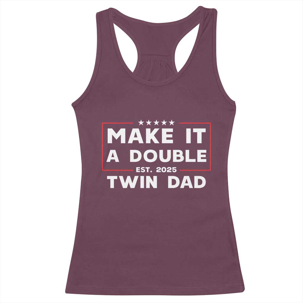 Twin Dad Racerback Tank Top Make It A Double Funny New Dad Fathers Day TS10 Maroon Print Your Wear