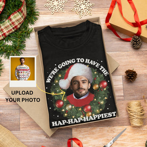 Personalized Christmas Movie Custom Photo Shirt Have The Hap Hap Happiest Xmas CTM02 Custom - Printyourwear