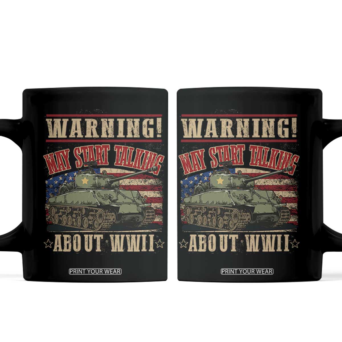 Warning May Start Talking About WWII Coffee Mug American Flag Tank TS11 Black Print Your Wear