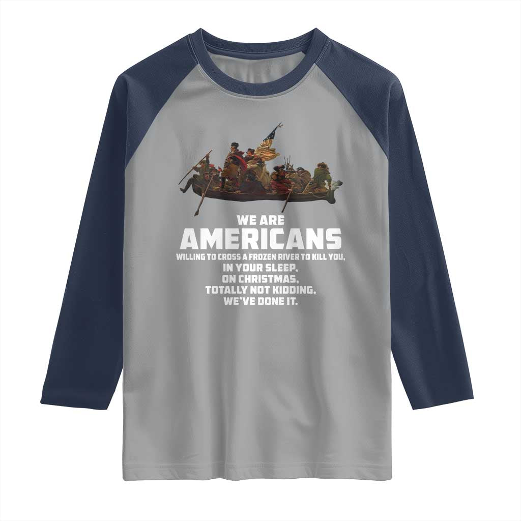 We Are Americans Funny Patriotic Raglan Shirt Revolutionary War TS02 Sport Gray Navy Print Your Wear