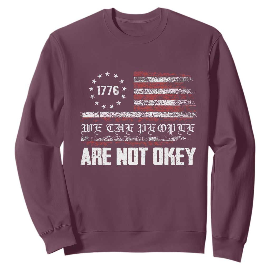 We Are Not Okay Sweatshirt US Flag We The People TS10 Maroon Print Your Wear