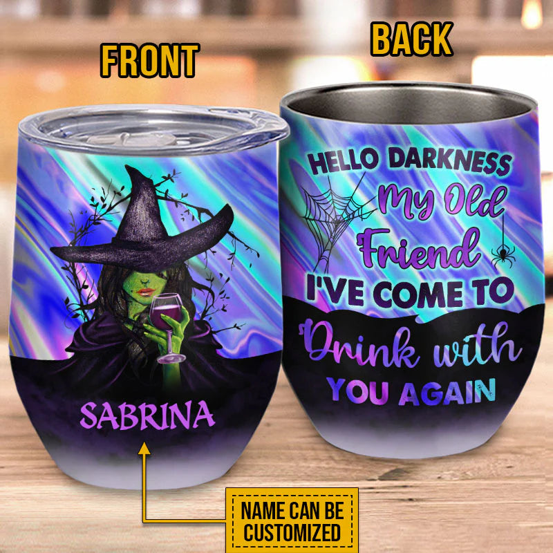 Personalized Halloween Tumbler Witch Ive Come To Drink With You Again Wine Tumbler CTM 12 OZ Custom - Printyourwear