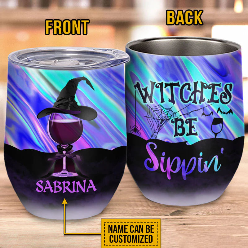 Personalized Halloween Tumbler Witch Witches Be Sippin Gift For Witch Wine Tumbler CTM 12 OZ Custom - Printyourwear