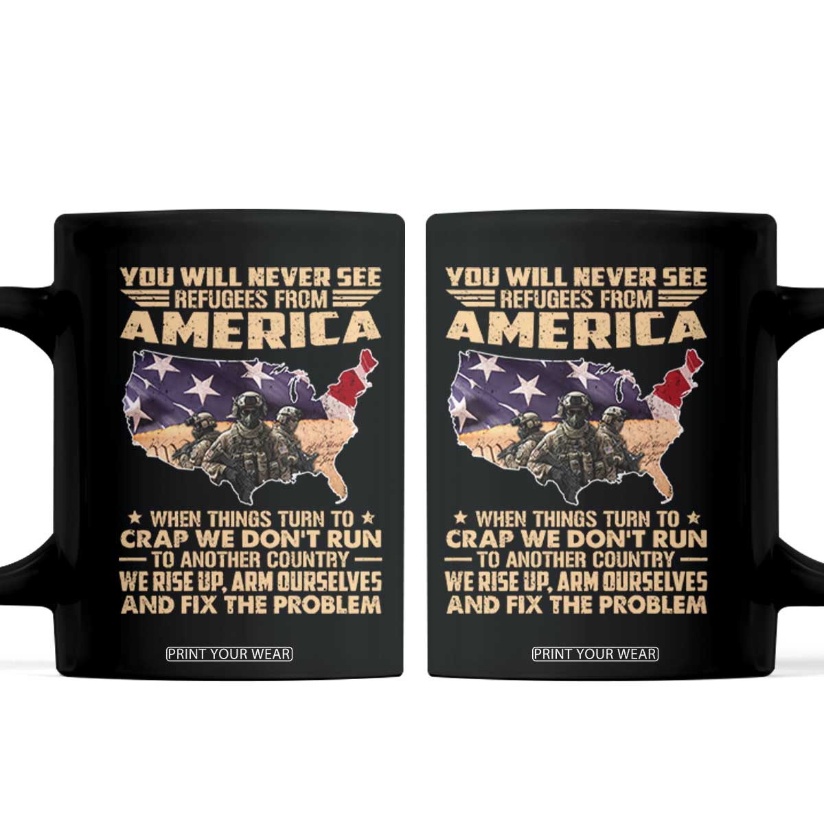 You Will Never See Refugees From America When Things Turn To Coffee Mug TS11 Black Print Your Wear