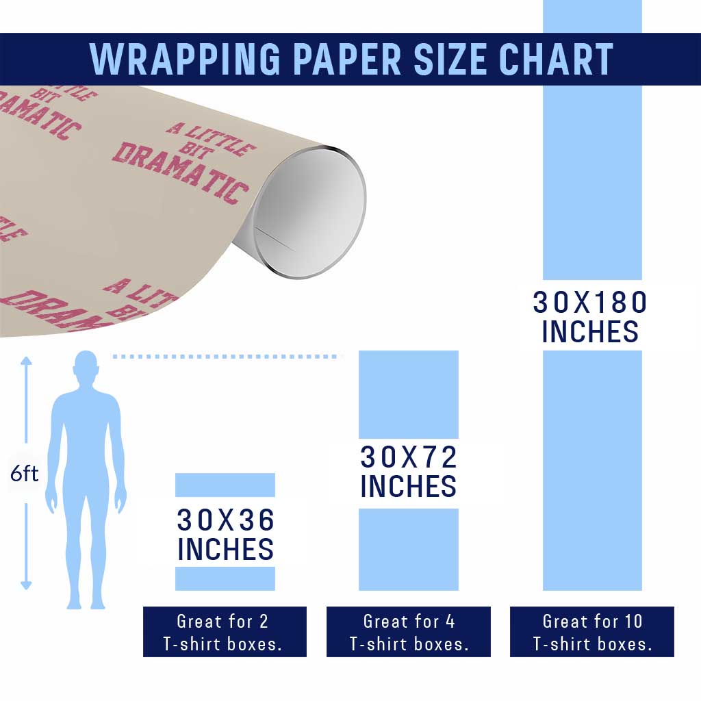 A Little Bit Dramatic Wrapping Paper Roll Funny Regina Costume TS10 Print Your Wear