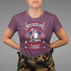 A Strong Woman A Female Veteran Stands For Her Country Patriotic Woman Veteran T Shirt TS02 Printyourwear