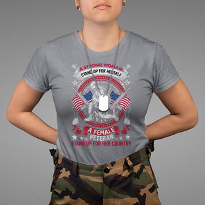 A Strong Woman A Female Veteran Stands For Her Country Patriotic Woman Veteran T Shirt TS02 Printyourwear