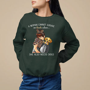 A Woman Cannot Survive On Books Alone She Also Needs Dogs Lover Sweatshirt TS09 Dark Forest Green Printyourwear