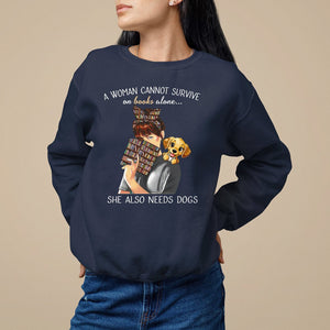 A Woman Cannot Survive On Books Alone She Also Needs Dogs Lover Sweatshirt TS09 Navy Printyourwear