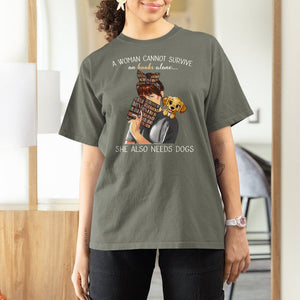 A Woman Cannot Survive On Books Alone She Also Needs Dogs Lover T Shirt For Women TS09 Military Green Printyourwear