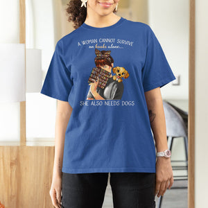 A Woman Cannot Survive On Books Alone She Also Needs Dogs Lover T Shirt For Women TS09 Royal Blue Printyourwear