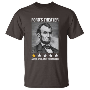 Abraham Lincoln T Shirt Ford's Theatre Awful Would Not Recommend TS09 Dark Chocolate Print Your Wear