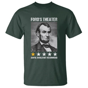 Abraham Lincoln T Shirt Ford's Theatre Awful Would Not Recommend TS09 Dark Forest Green Print Your Wear