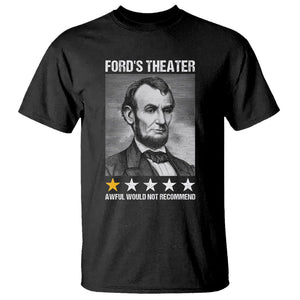 Abraham Lincoln T Shirt Ford's Theatre Awful Would Not Recommend TS09 Black Print Your Wear