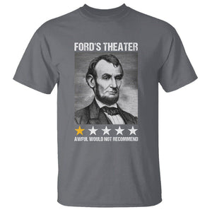 Abraham Lincoln T Shirt Ford's Theatre Awful Would Not Recommend TS09 Charcoal Print Your Wear