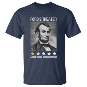 Abraham Lincoln T Shirt Ford's Theatre Awful Would Not Recommend TS09 Navy Print Your Wear