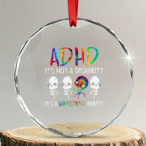 ADHD Awareness Crystal Glass Ornament It's Not A Disability It's A Different Ability TS02 Transparent Glass 3'' Circle Print Your Wear