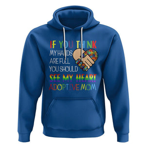 Adoptive Mom Hoodie If You Think My Hands Are Full You Should See My Heart Foster Mama TS02 Royal Blue Printyourwear