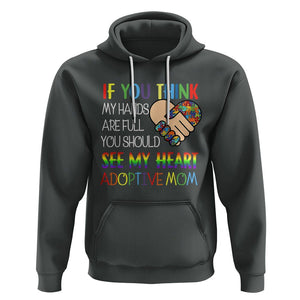 Adoptive Mom Hoodie If You Think My Hands Are Full You Should See My Heart Foster Mama TS02 Dark Heather Printyourwear