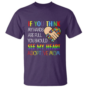 Adoptive Mom T Shirt If You Think My Hands Are Full You Should See My Heart Foster Mama TS02 Purple Printyourwear