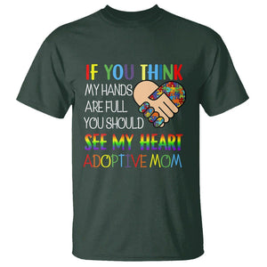 Adoptive Mom T Shirt If You Think My Hands Are Full You Should See My Heart Foster Mama TS02 Dark Forest Green Printyourwear