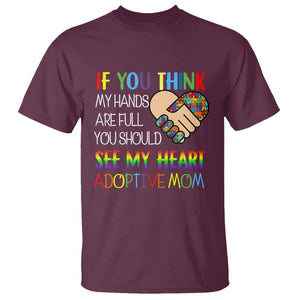 Adoptive Mom T Shirt If You Think My Hands Are Full You Should See My Heart Foster Mama TS02 Maroon Printyourwear