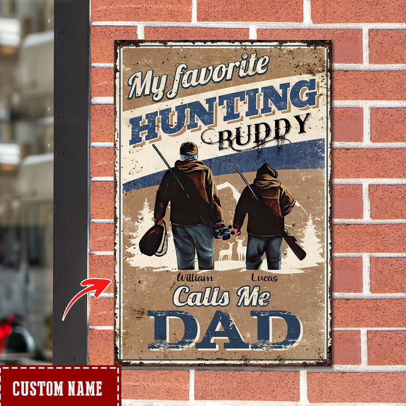 Personalized Deer Hunting Metal Sign My Favorite Hunting Buddy Calls Me Dad CTM L 18x24 inch Custom - Printyourwear