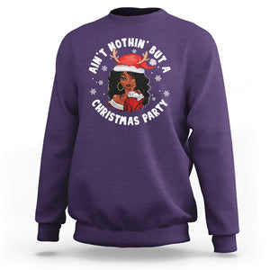 African American Santa Ain't Nothin' But A Christmas Party Sweatshirt TS09 Printyourwear