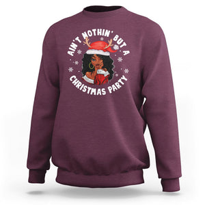 African American Santa Ain't Nothin' But A Christmas Party Sweatshirt TS09 Printyourwear