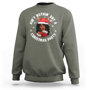 African American Santa Ain't Nothin' But A Christmas Party Sweatshirt TS09 Printyourwear