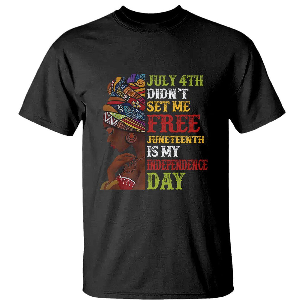 Afro Woman T Shirt Juneteenth is My Independence Day Not July 4th TS01 Black Printyourwear