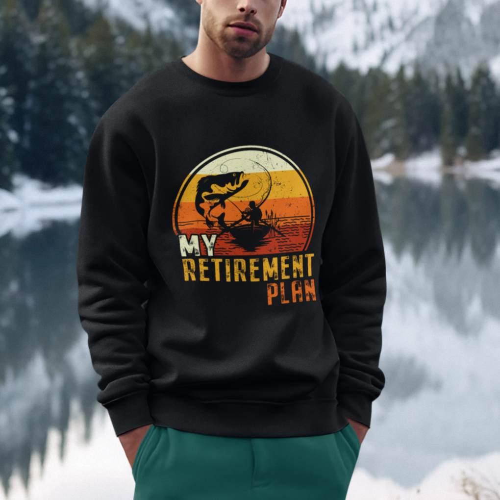 Retirement Plan Sweatshirt Funny Retired Fisherman Fishing TS09 Printyourwear