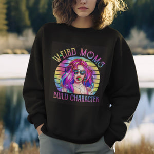 Weird Moms Build Character Sweatshirt Cool Mom Tie Dye Hippie Mother's Day TS02 Printyourwear