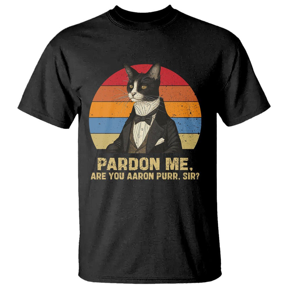 Alexander Hamilton Cat T Shirt Pardon Me, Are You Arron Purr Sir TS09 Black Print Your Wear