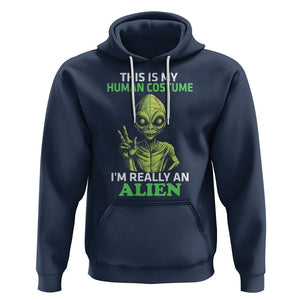 Alien Costume Hoodie This Is My Human Costume I'm Really Weird Weirdo TS02 Navy Printyourwear