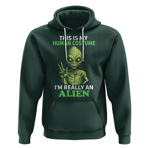 Alien Costume Hoodie This Is My Human Costume I'm Really Weird Weirdo TS02 Dark Forest Green Printyourwear