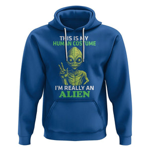 Alien Costume Hoodie This Is My Human Costume I'm Really Weird Weirdo TS02 Royal Blue Printyourwear