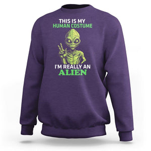 Alien Costume Sweatshirt This Is My Human Costume I'm Really Weird Weirdo TS02 Purple Printyourwear