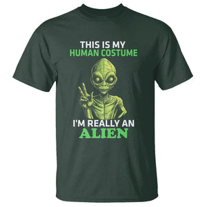 Alien Costume T Shirt This Is My Human Costume I'm Really Weird Weirdo TS02 Dark Forest Green Printyourwear