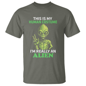 Alien Costume T Shirt This Is My Human Costume I'm Really Weird Weirdo TS02 Military Green Printyourwear